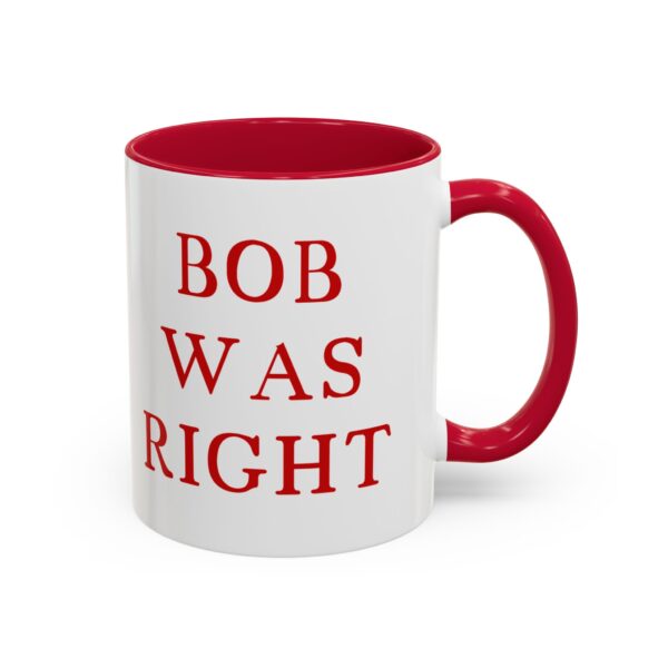 BOB WAS RIGHT - Element 115 - Colorful Mugs (11oz, 15oz) - Image 53