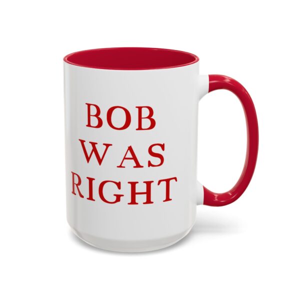 BOB WAS RIGHT - Element 115 - Colorful Mugs (11oz, 15oz) - Image 117