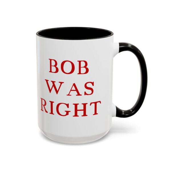 BOB WAS RIGHT - Element 115 - Colorful Mugs (11oz, 15oz) - Image 63