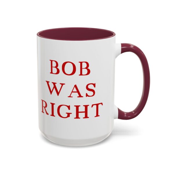 BOB WAS RIGHT - Element 115 - Colorful Mugs (11oz, 15oz) - Image 99