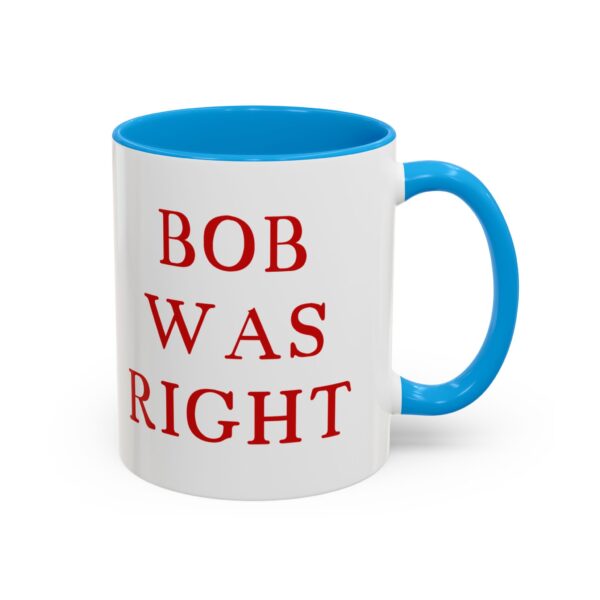 BOB WAS RIGHT - Element 115 - Colorful Mugs (11oz, 15oz) - Image 28