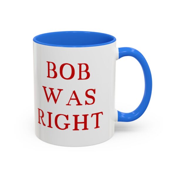 BOB WAS RIGHT - Element 115 - Colorful Mugs (11oz, 15oz) - Image 12