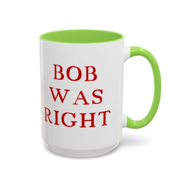 BOB WAS RIGHT - Element 115 - Colorful Mugs (11oz, 15oz) - Image 93