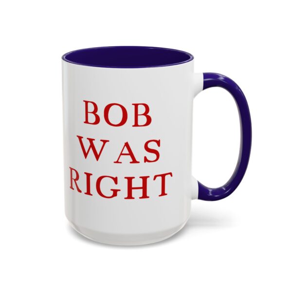 BOB WAS RIGHT - Element 115 - Colorful Mugs (11oz, 15oz) - Image 69