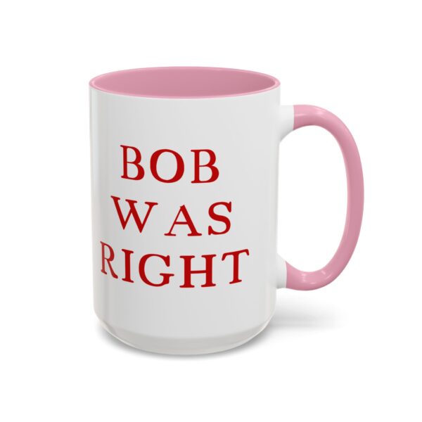 BOB WAS RIGHT - Element 115 - Colorful Mugs (11oz, 15oz) - Image 111