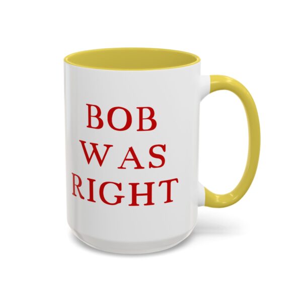 BOB WAS RIGHT - Element 115 - Colorful Mugs (11oz, 15oz) - Image 123