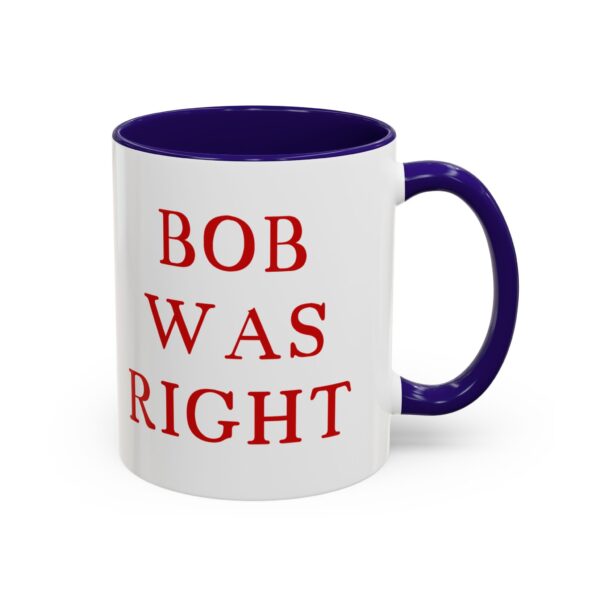 BOB WAS RIGHT - Element 115 - Colorful Mugs (11oz, 15oz) - Image 7