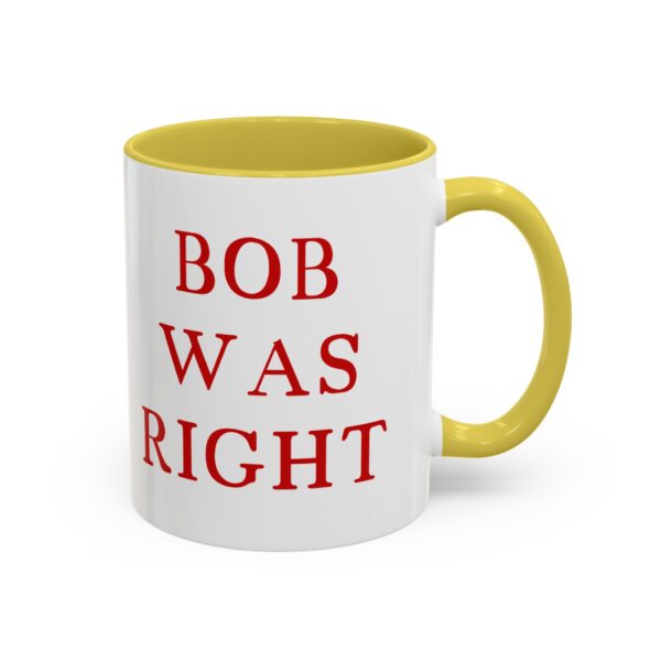 BOB WAS RIGHT - Element 115 - Colorful Mugs (11oz, 15oz) - Image 58