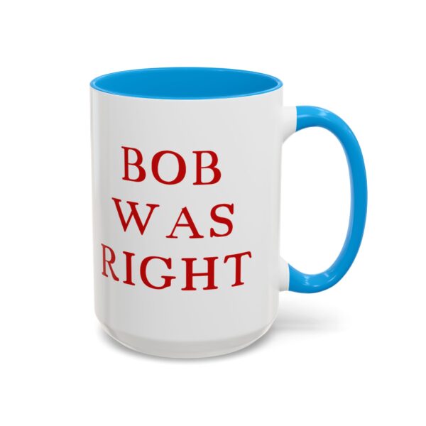 BOB WAS RIGHT - Element 115 - Colorful Mugs (11oz, 15oz) - Image 87